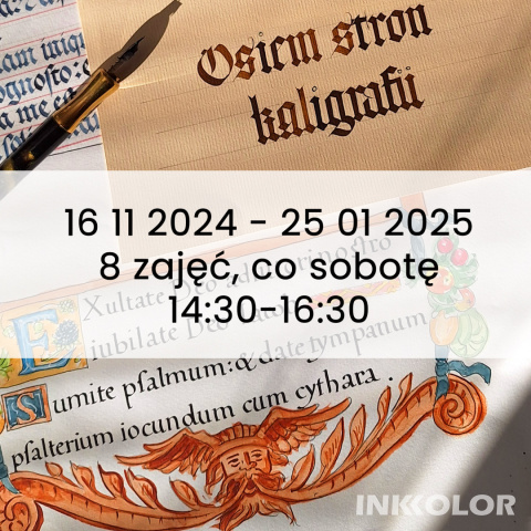 8 stron kaligrafii – kurs semestralny, 8 spotkań, co sobotę, 14:30-16:30, 16.11.2024 - 25.01.2025